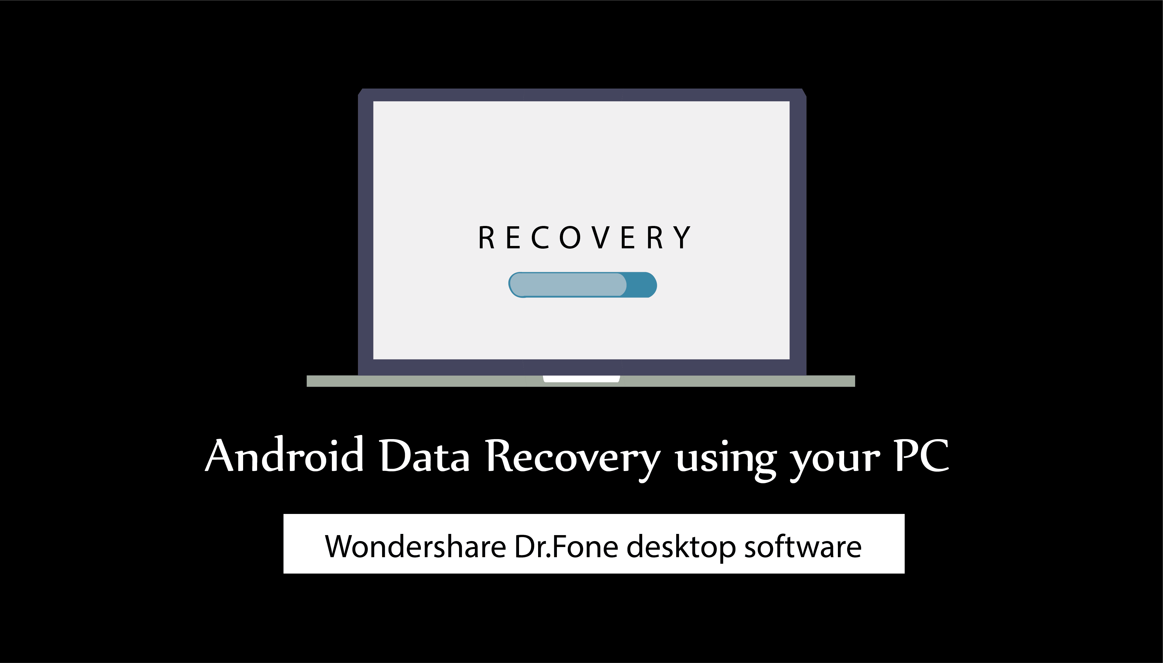 Wondershare Dr.Fone desktop software፡ our software recommendation for Data Recovery (Android)